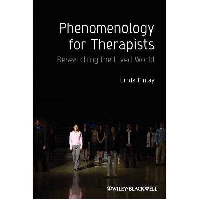 Phenomenology for Therapists - by  Finlay (Paperback)