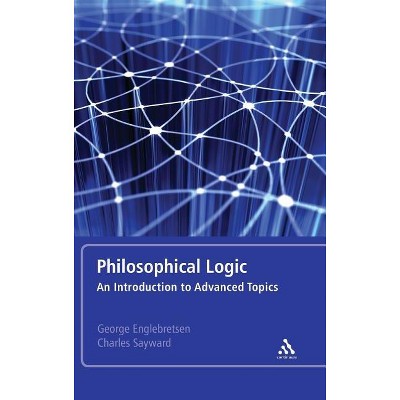 Philosophical Logic - by George Englebretsen & Charles Sayward