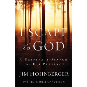 Escape to God - by  Jim Hohnberger (Paperback) - 1 of 1