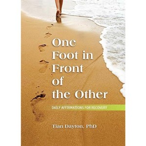 One Foot in Front of the Other - by  Tian Dayton (Paperback) - 1 of 1
