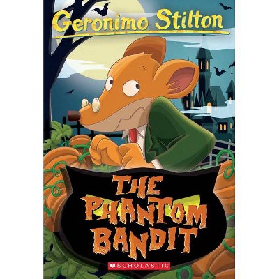 The Phantom Bandit (Geronimo Stilton #70), 70 - (Paperback)