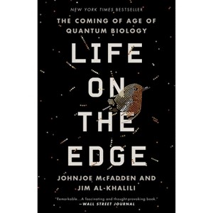 Life on the Edge - by  Johnjoe McFadden & Jim Al-Khalili (Paperback) - 1 of 1