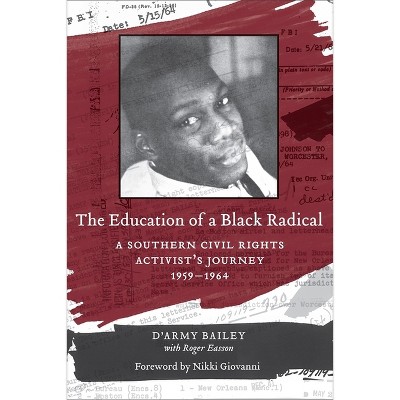 The Education of a Black Radical - by  Bailey (Hardcover)