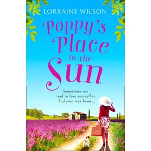 Poppy's Place in the Sun - by  Lorraine Wilson (Paperback) - 1 of 1