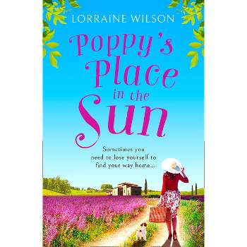 Poppy's Place in the Sun - by  Lorraine Wilson (Paperback)