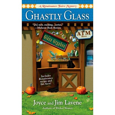 Ghastly Glass - (Renaissance Faire Mystery) by  Joyce Lavene (Paperback)