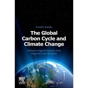 The Global Carbon Cycle and Climate Change - by  David E Reichle (Paperback) - 1 of 1