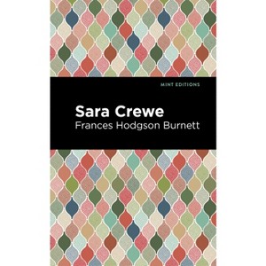 Sara Crewe - (Mint Editions (the Children's Library)) by  Frances Hodgson Burnett (Paperback) - 1 of 1