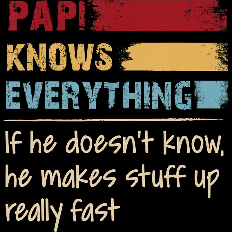 Men's Design By Humans Papi Knows Everything, If not Makes Stuff Up By HoangCathrine T-Shirt, 2 of 3