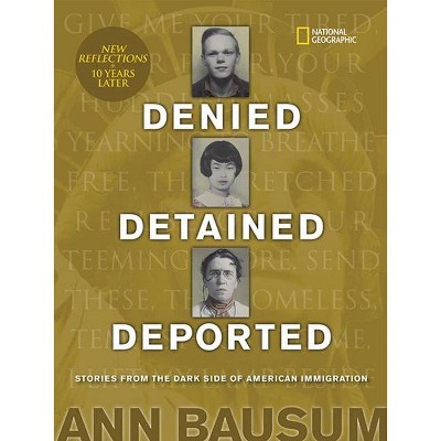 Denied, Detained, Deported (Updated) - by  Ann Bausum (Hardcover)