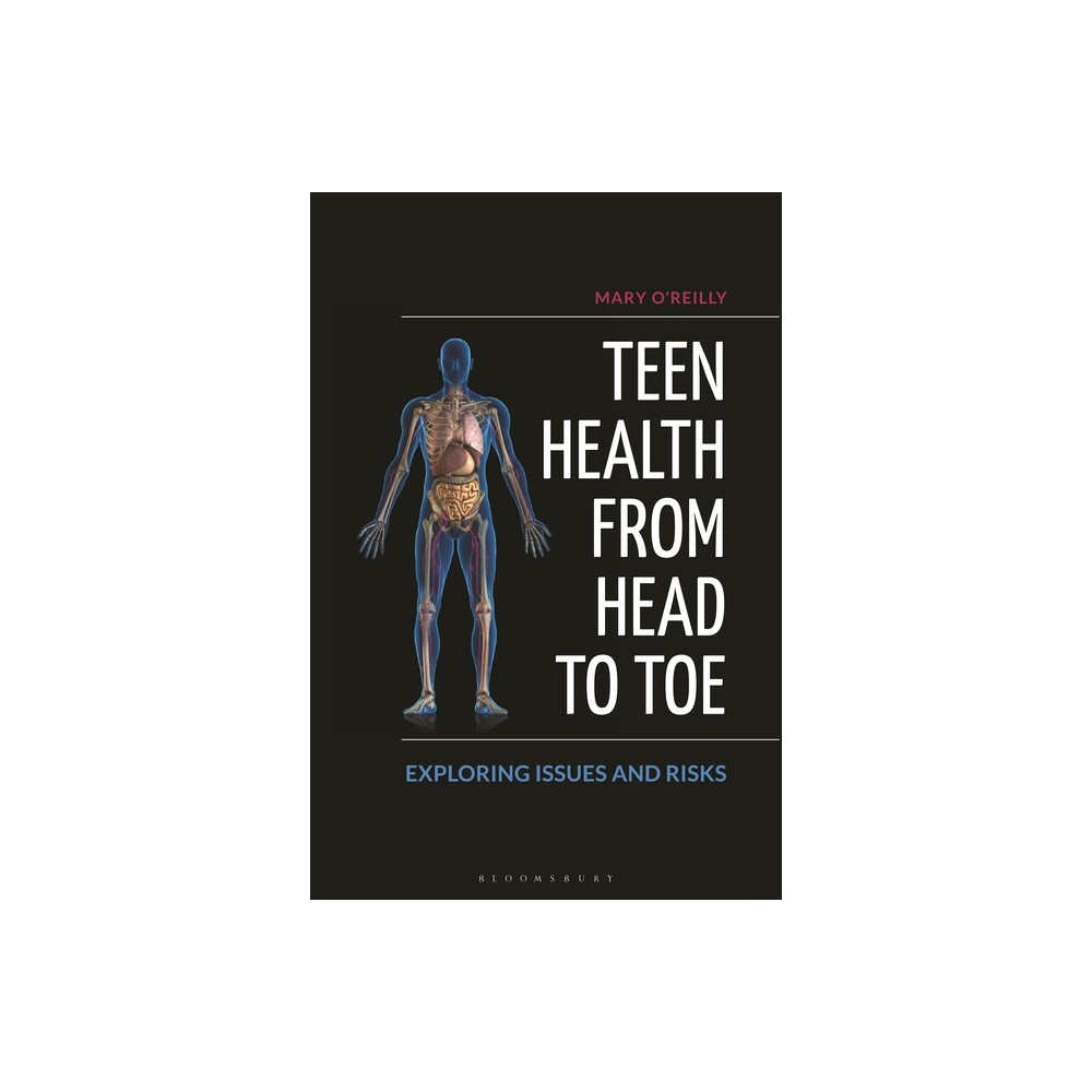 Teen Health from Head to Toe - by Mary OReilly (Paperback)