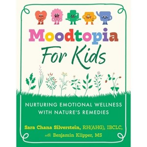 Moodtopia for Kids - by  Sara Chana Silverstein (Paperback) - 1 of 1