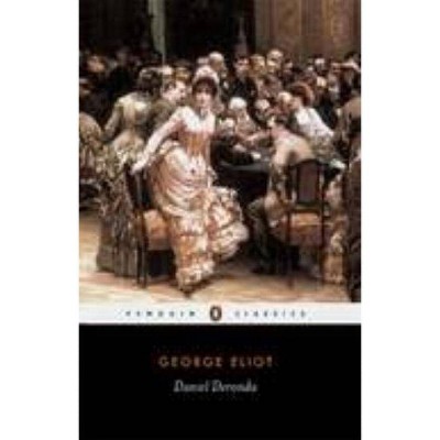 Daniel Deronda - (Penguin Classics) by  George Eliot (Paperback)