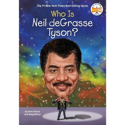 Who Is Neil Degrasse Tyson? - (Who Was?) by  Pam Pollack & Meg Belviso & Who Hq (Paperback)