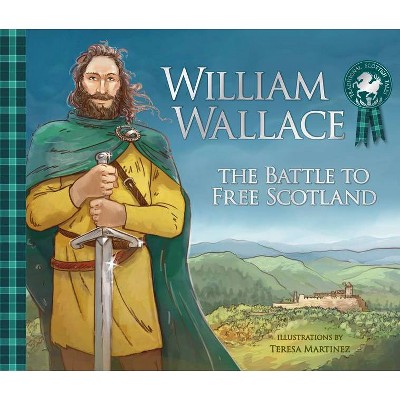 William Wallace - (Traditional Scottish Tales) by  Molly MacPherson (Paperback)