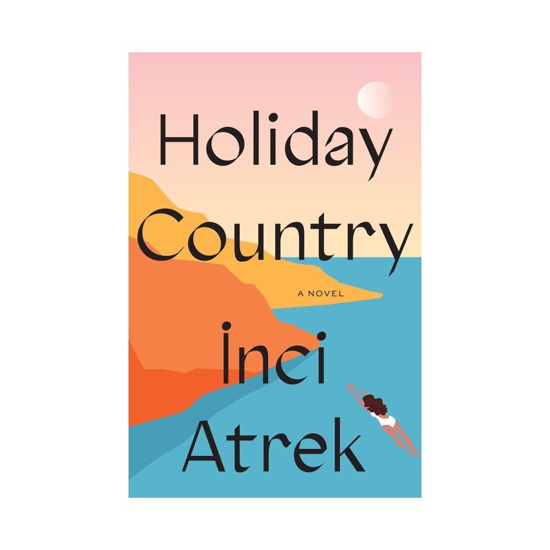 Holiday Country - by  &#304 & nci Atrek (Hardcover), 1 of 2