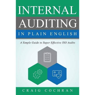 Internal Auditing in Plain English - by  Craig Cochran (Paperback)