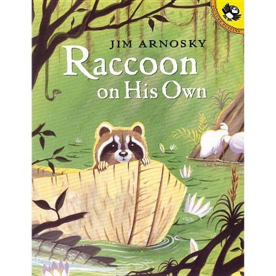 Raccoon on His Own - (Picture Puffin Books) by  Jim Arnosky (Paperback)