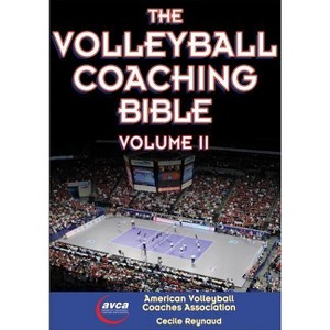 The Volleyball Coaching Bible, Vol. II - by  American Volleyball Coaches Association & Cecile Reynaud (Paperback) - 1 of 1