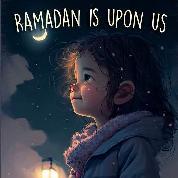 Ramadan is Upon Us - by  Last Tex (Paperback)