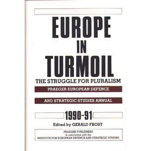 Europe in Turmoil - (European Defence and Strategic Studies Annual) by  Gerald Frost (Hardcover) - 1 of 1