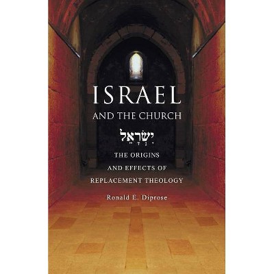 Israel and the Church - by  Ronald E Diprose (Paperback)