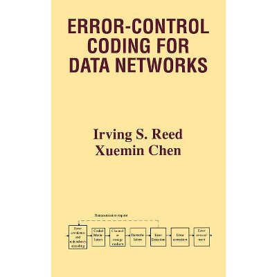 Error-Control Coding for Data Networks - (The Springer International Engineering and Computer Science) by  Irving S Reed & Xuemin Chen (Hardcover)