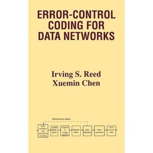 Error-Control Coding for Data Networks - (The Springer International Engineering and Computer Science) by  Irving S Reed & Xuemin Chen (Hardcover) - 1 of 1