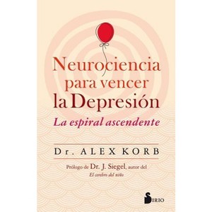 Neurociencia Para Vencer La Depresion - by  Alex Korb (Paperback) - 1 of 1