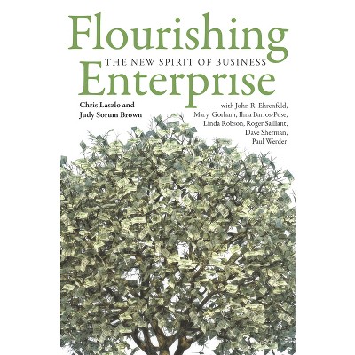 Flourishing Enterprise - by  Chris Laszlo & Judy Sorum Brown (Hardcover)