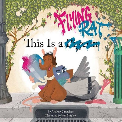 This Is a Flying Rat - by  Andrew Cangelose (Hardcover)