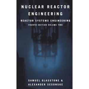 Nuclear Reactor Engineering - 4th Edition by Samuel Glasstone & Alexander Sesonske - 1 of 1