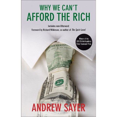 Why We Can't Afford the Rich - by Andrew Sayer