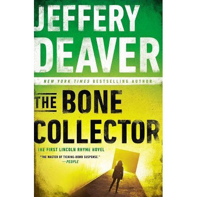 The Bone Collector - (Lincoln Rhyme Novel) by  Jeffery Deaver (Paperback)