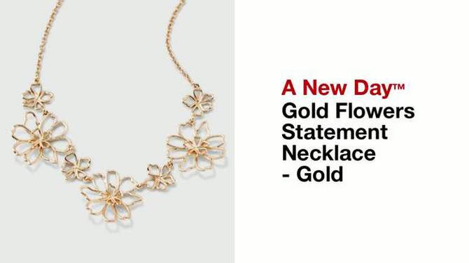 Gold Flowers Statement Necklace - A New Day&#8482; Gold, 2 of 7, play video