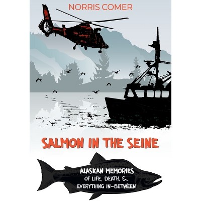 Salmon in the Seine - by  Norris Comer (Paperback)