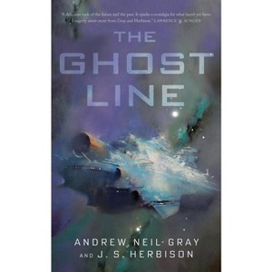 The Ghost Line - by  Andrew Neil Gray & J S Herbison (Paperback) - 1 of 1