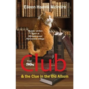The 90s Club & the Clue in the Old Album - by  Eileen Haavik McIntire (Paperback) - 1 of 1