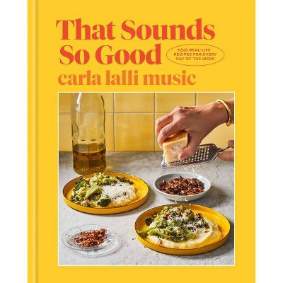 That Sounds So Good - by  Carla Lalli Music (Hardcover)