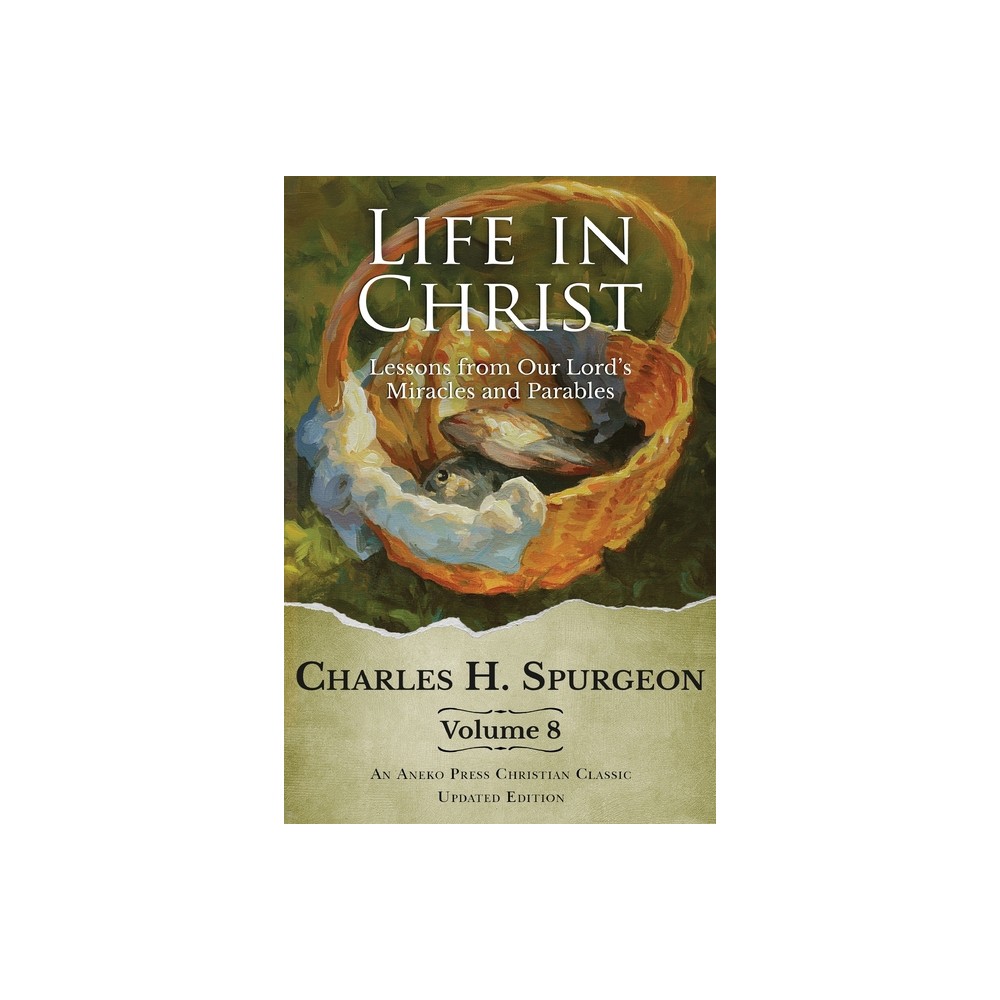 Life in Christ Vol 8 - by Charles H Spurgeon (Paperback)