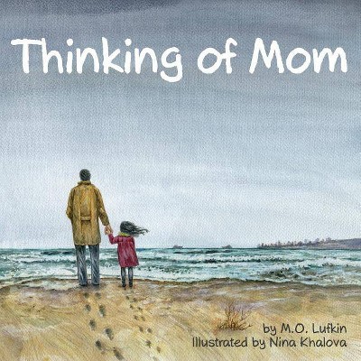 Thinking of Mom - by  M O Lufkin (Paperback)