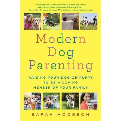 Modern Dog Parenting - by  Sarah Hodgson (Paperback)