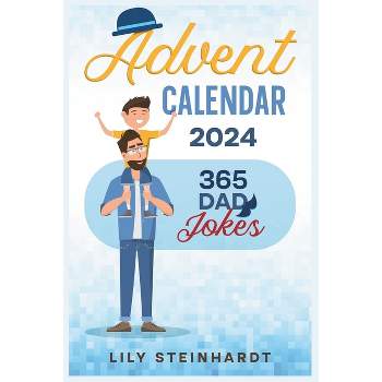 Advent Calendar 2024 - 365 Dad Jokes - by  Lily Steinhardt (Paperback)