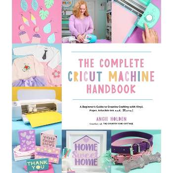 Cricut Maker: 3 BOOKS IN 1: The Complete Guide To Mastering Your Cricut  Machine Quickly And Easily, With Examples, Pictures, And Ill (Paperback)