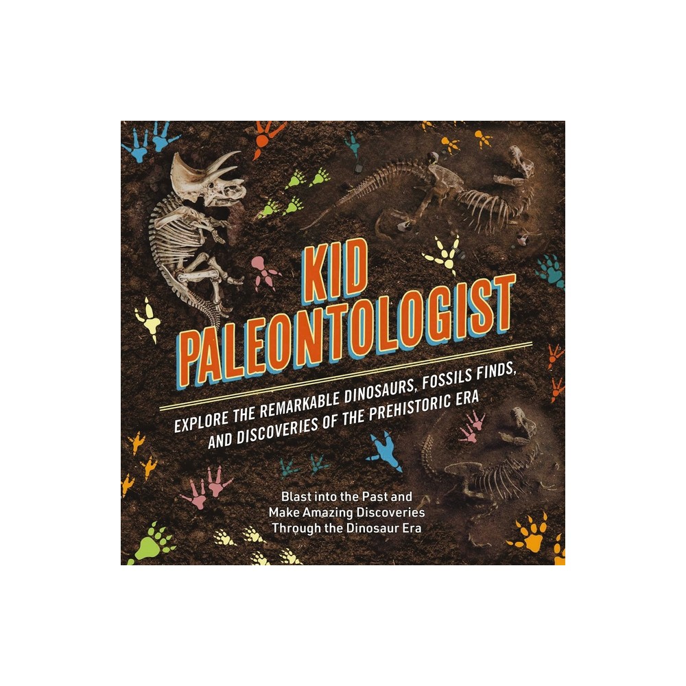 Kid Paleontologist - by Thomas Nelson (Hardcover)