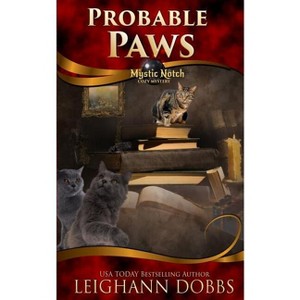 Probable Paws - (Mystic Notch Cozy Mystery) by  Leighann Dobbs (Paperback) - 1 of 1