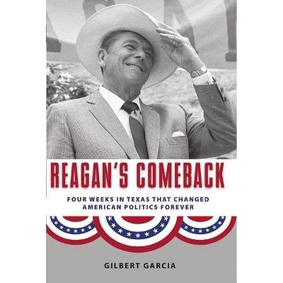 Reagan's Comeback - by  Gilbert Garcia (Paperback)