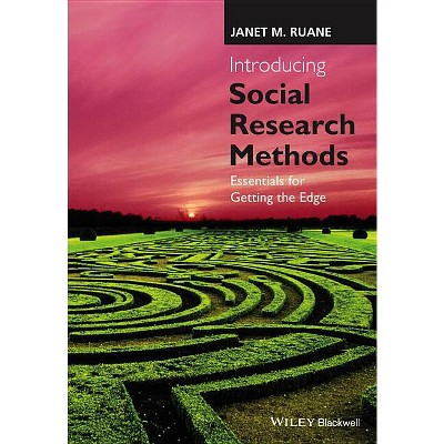 Introducing Social Research Methods - Essentialsfor Getting the Edge - by  Janet M Ruane (Paperback)