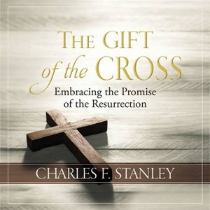 The Gift of the Cross - by  Charles F Stanley (Hardcover) - 1 of 1