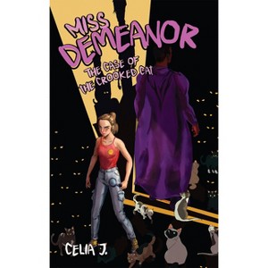 Miss Demeanor: The Case of the Crooked Cat - by  Celia J (Paperback) - 1 of 1